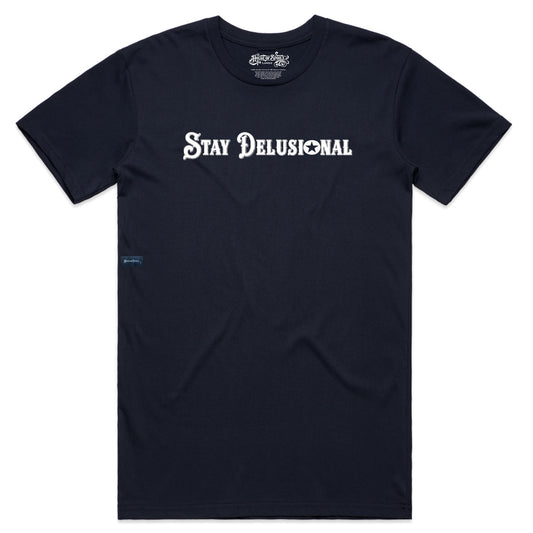 STAY DELUSIONAL| Unisex Graphic T-Shirt